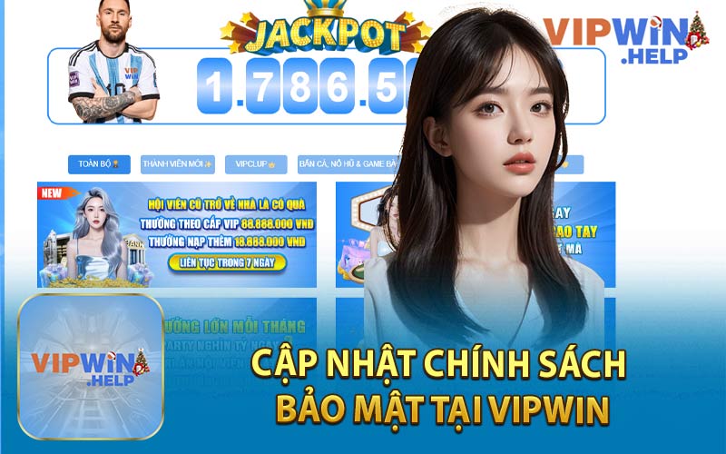 Cập Nhật Chính Sách Bảo Mật Tại Vipwin