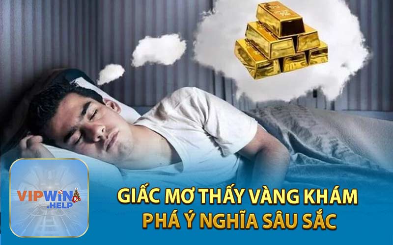 Giấc Mơ Thấy Vàng Khám Phá Ý Nghĩa Sâu Sắc