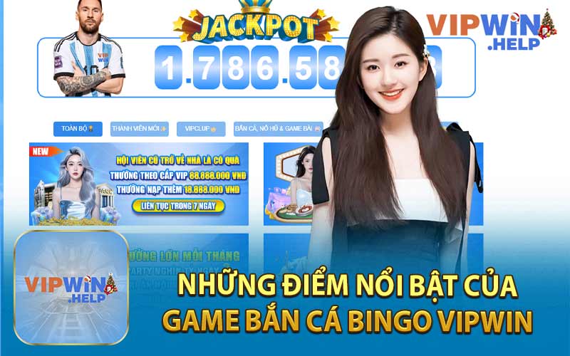 Những Điểm Nổi Bật Của Game Bắn Cá Bingo Vipwin